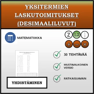 Yhdistämistehtävä: Yksitermien laskutoimitukset (desimaaliluvut)