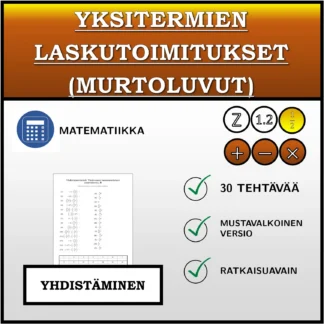 Yhdistämistehtävä: Yksitermien laskutoimitukset (murtoluvut)