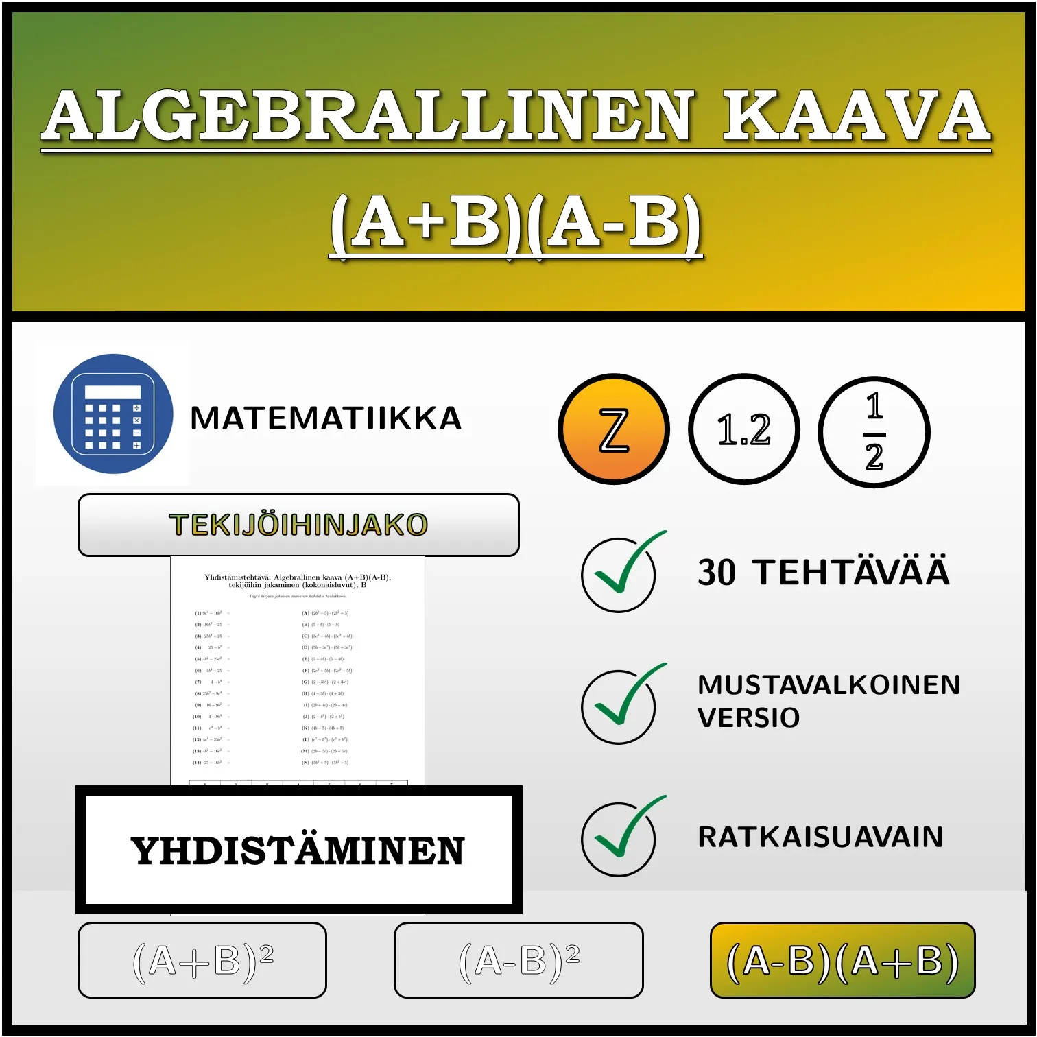 Yhdistämistehtävä: Algebrallinen kaava (A+B)(A-B), tekijöihin jakaminen (kokonaisluvut)
