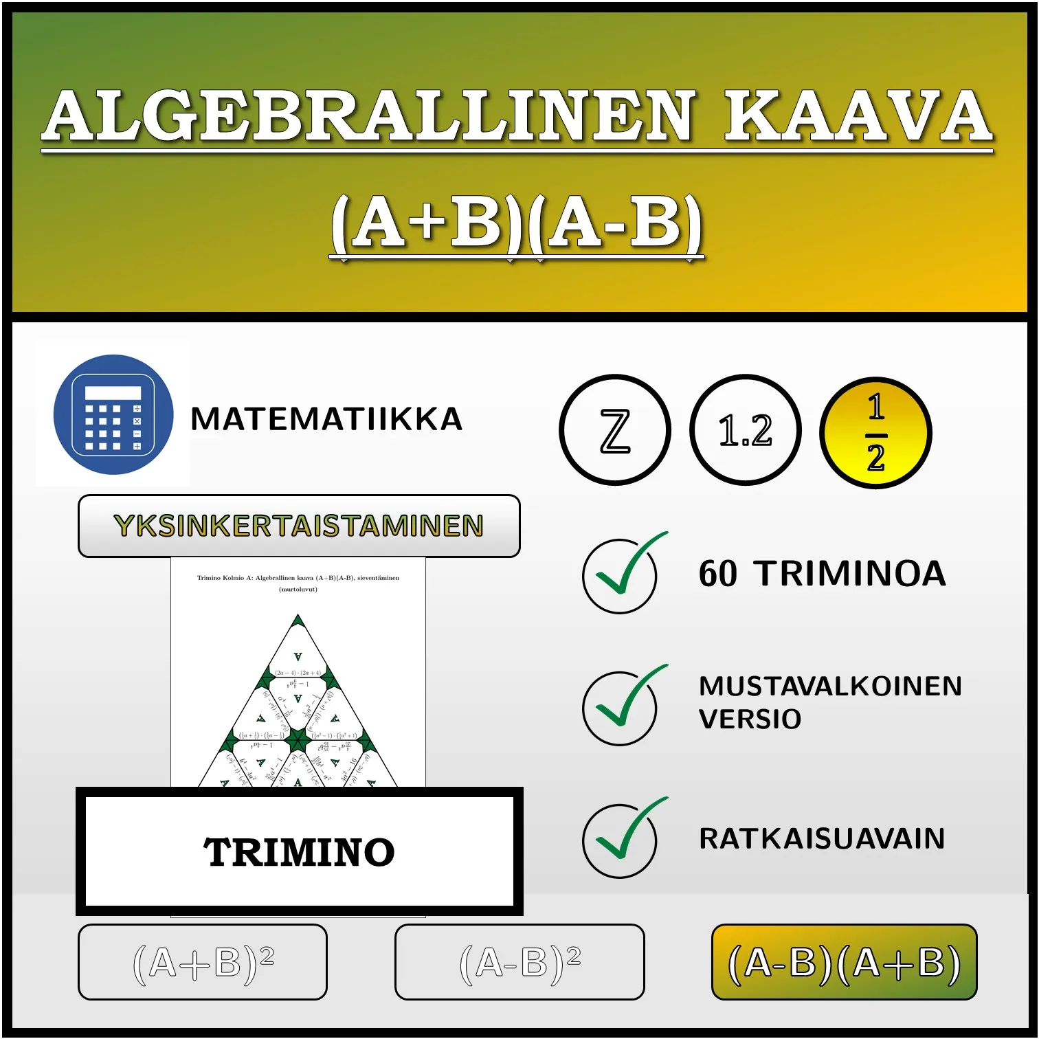 Trimino: Algebrallinen kaava (A+B)(A-B), sieventäminen (murtoluvut)