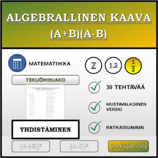 Yhdistämistehtävä: Algebrallinen kaava (A+B)(A-B), tekijöihin jakaminen (murtoluvut)