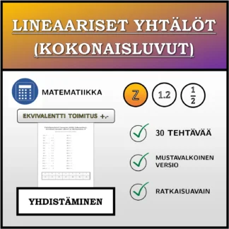 Yhdistämistehtävä: Lineaariset yhtälöt (kokonaisluvut), ekvivalentti muunnos (yhteen- ja vähennyslasku)