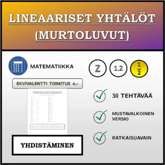 Yhdistämistehtävä: Lineaariset yhtälöt (murtoluvut), ekvivalentti muunnos (yhteen- ja vähennyslasku)