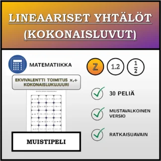 Muistipeli: Lineaariset yhtälöt (kokonaisluvut), ekvivalentti muunnos (kertolasku, jakolasku), kokonaislukuratkaisu