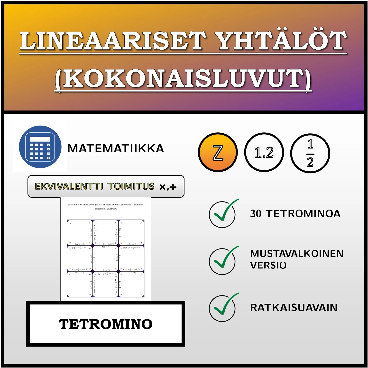 Tetromino: Lineaariset yhtälöt (kokonaisluvut), ekvivalentti muunnos (kertolasku, jakolasku)
