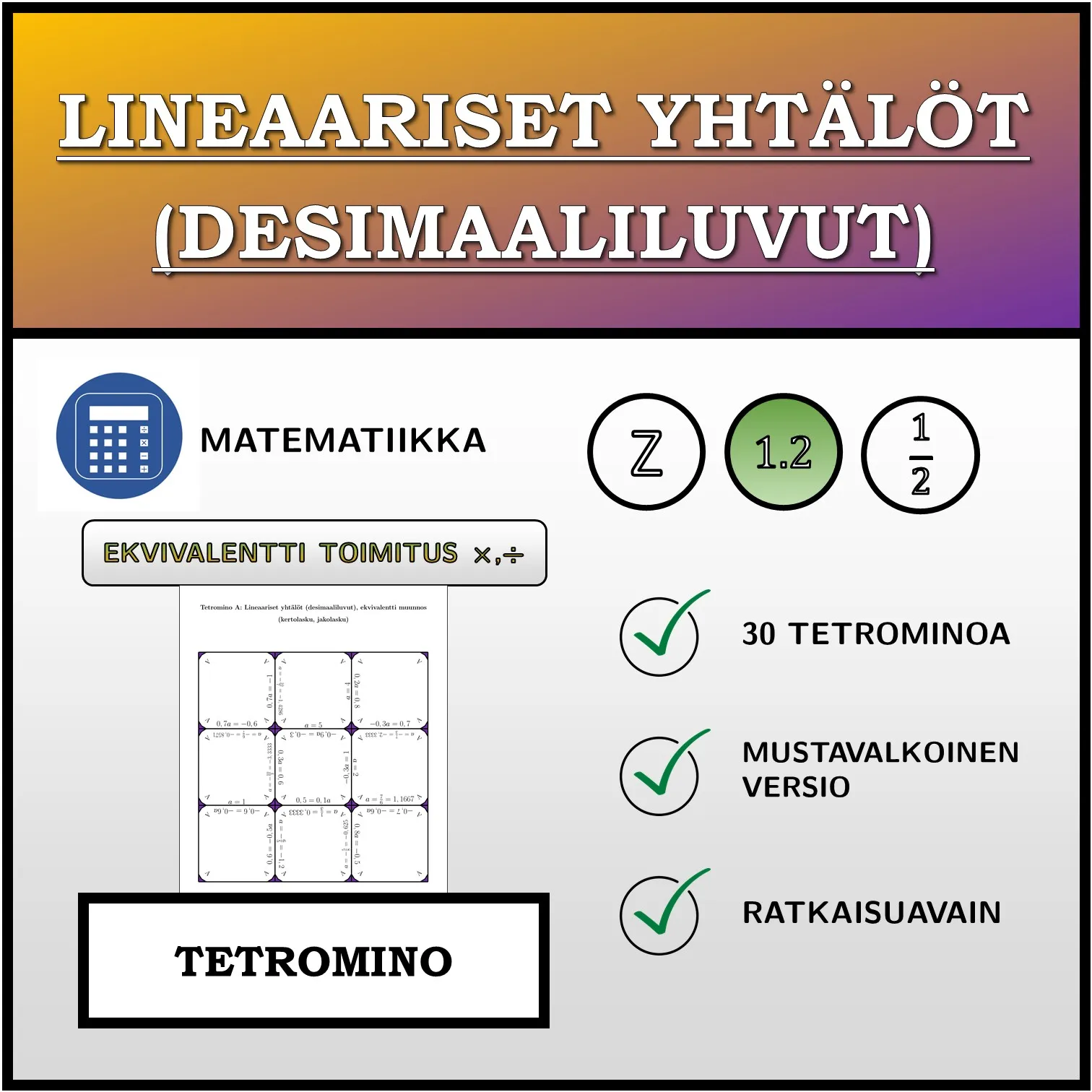Tetromino: Lineaariset yhtälöt (desimaaliluvut), ekvivalentti muunnos (kertolasku, jakolasku)