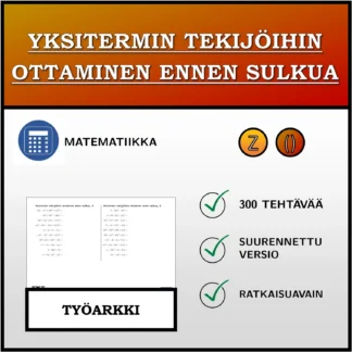 Työarkki: Yksitermin tekijöihin ottaminen ennen sulkua