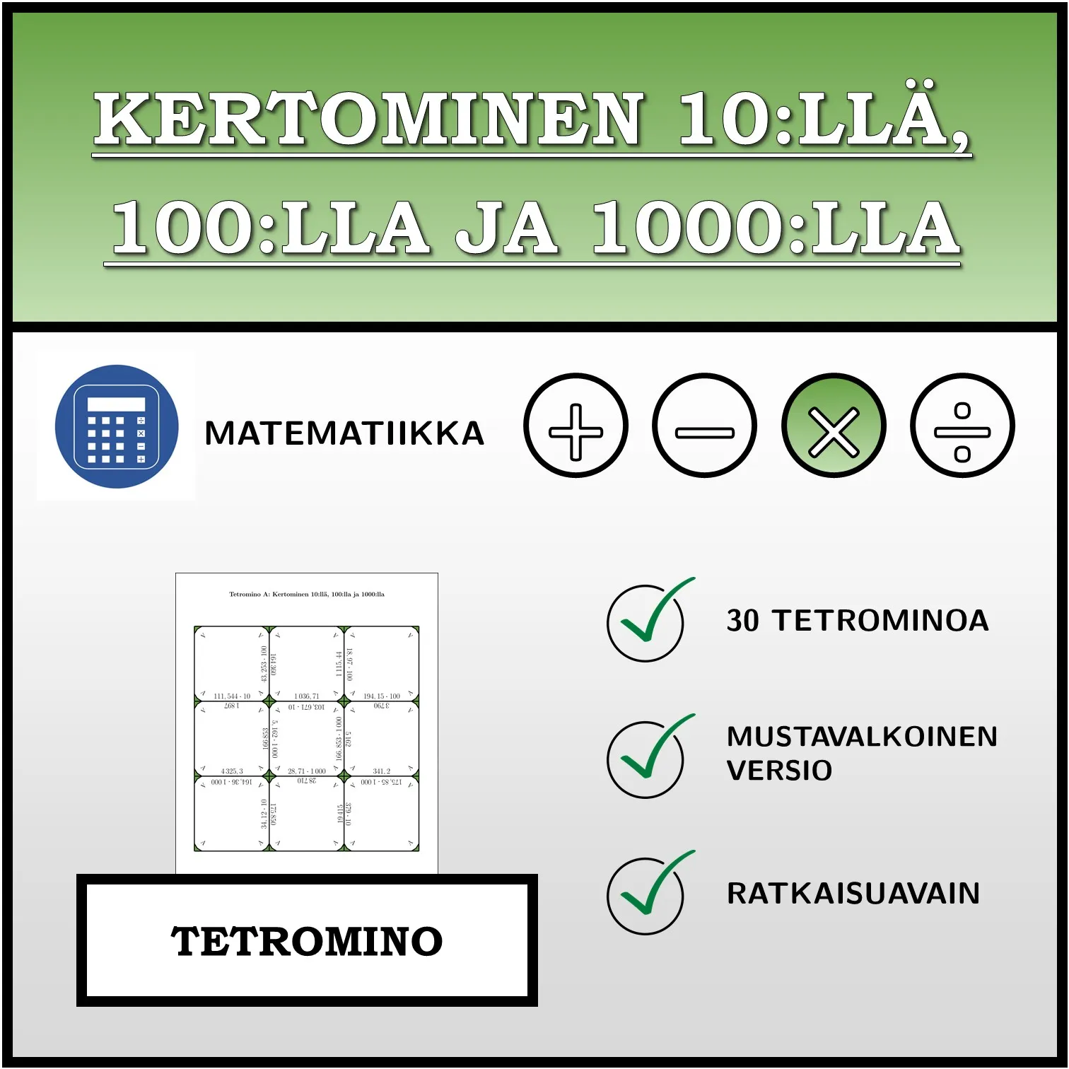 Tetromino: Kertominen 10:llä, 100:lla ja 1000:lla