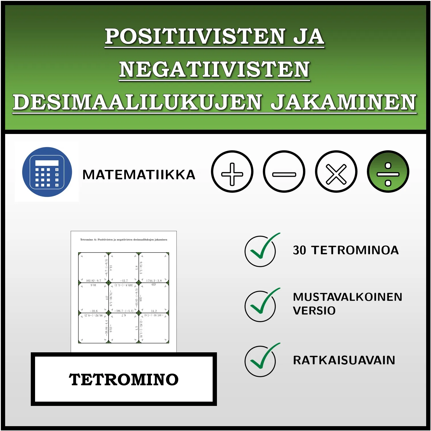 Tetromino: Positiivisten ja negatiivisten desimaalilukujen jakaminen