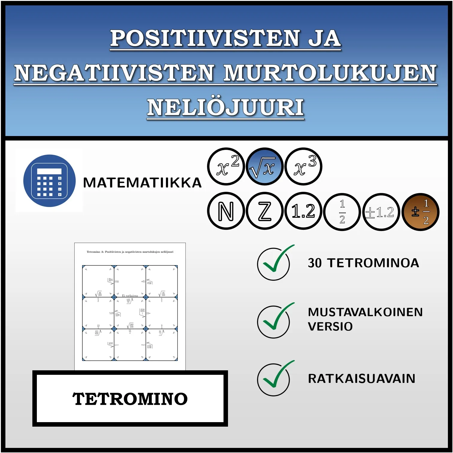 Tetromino: Positiivisten ja negatiivisten murtolukujen neliöjuuri